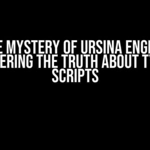 The Mystery of Ursina Engine: Uncovering the Truth About Typical Scripts